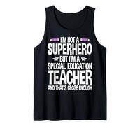 I Am Not A Superhero But I'm A Special Education Teacher Tank Top