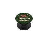 I am Not Addicted to Crocheting Hooked on Crochet PopSockets Adhesive PopGrip