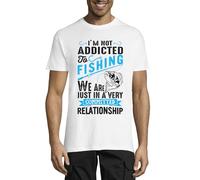I Am Not Addicted to Fishing We are Just in A Very Committed Relationship Crew Neck Cotton Men's T-Shirt White XXX-Large