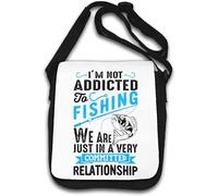I Am Not Addicted to Fishing We are Just in A Very Committed Relationship Shoulder Bag White
