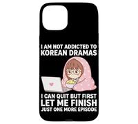 I Am Not Addicted To Korean Dramas Just One More Episode Case for iPhone 15 Plus