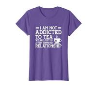 I Am Not Addicted To Tea We Are Just In A Very Commited Tea T-Shirt