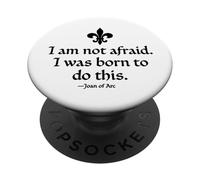 I Am Not Afraid I Was Born To Do This Joan of Arc Ink Black PopSockets Adhesive PopGrip