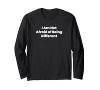 I Am Not Afraid of Being Different Long Sleeve T-Shirt