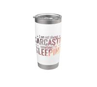 I am not Always Sarcastic Sleeping Night Stainless Steel Insulated Tumbler