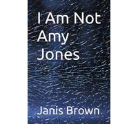 I Am Not Amy Jones