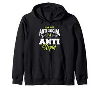 I am Not Anti Social I'm Anti Stupid Zip Hoodie