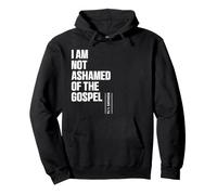 I Am Not Ashamed Of The Gospel Christian Inspirational Pullover Hoodie