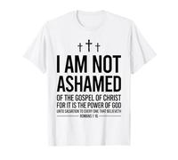I Am Not Ashamed Of The Gospel Of Christ T-Shirt
