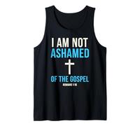 I Am Not Ashamed of The Gospel - Romans 1:16 Bible Verse Tank Top