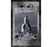I Am Not Bad (A Western)