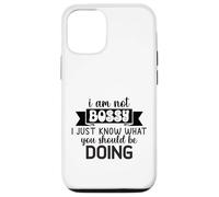 I Am Not Bossy I Just Know What You Should Be Doing Funny Case for iPhone 12/12 Pro
