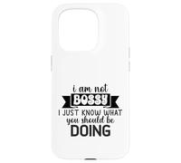 I Am Not Bossy I Just Know What You Should Be Doing Funny Case for iPhone 15 Pro