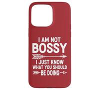 I Am Not Bossy I Just Know What You Should Be Doing Funny Case for iPhone 15 Pro Max