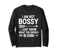 I Am Not Bossy I Just Know What You Should Be Doing Funny Long Sleeve T-Shirt