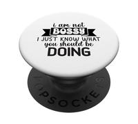 I Am Not Bossy I Just Know What You Should Be Doing Funny PopSockets Adhesive PopGrip