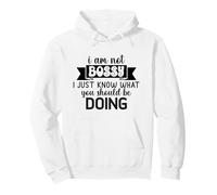 I Am Not Bossy I Just Know What You Should Be Doing Funny Pullover Hoodie