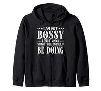 I Am Not Bossy I Just Know What You Should Be Doing Funny Zip Hoodie