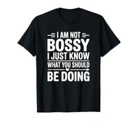 I Am Not Bossy I Just Know What You Should Be Doing T-Shirt
