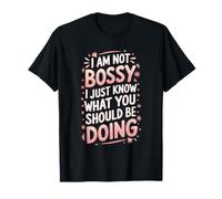 I Am Not Bossy I Just Know What You Should Be Doing T-Shirt