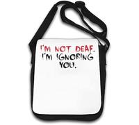I AM Not Deaf I Am Ignoring You Shoulder Bag White