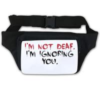 I AM Not Deaf I Am Ignoring You Waist Bag Fanny Pack White