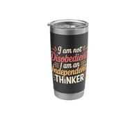I Am Not Disobedient I Am an Independent Thinker - Stainless Steel Insulated Tumbler