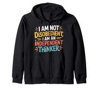 I Am Not Disobedient I Am An Independent Thinker - Zip Hoodie