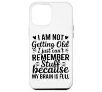 I Am Not Getting Old I Just Cant Remember Funny Humor Case for iPhone 12 Pro Max