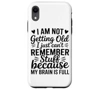 I Am Not Getting Old I Just Cant Remember Funny Humor Case for iPhone XR
