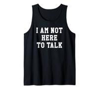 I am Not Here to Talk Shirt,I'm at Gym,I Am Not Here to Talk Tank Top