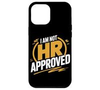 I Am Not Hr Approved Funny Office Humor Case for iPhone 12 Pro Max