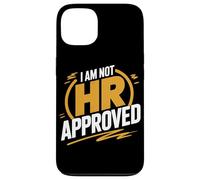 I Am Not Hr Approved Funny Office Humor Case for iPhone 13