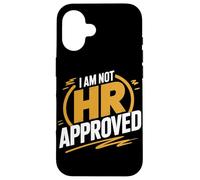 I Am Not Hr Approved Funny Office Humor Case for iPhone 16