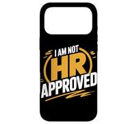 I Am Not Hr Approved Funny Office Humor Case for iPhone 17 Pro Max