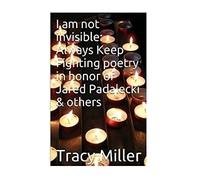 I am not invisible: Always Keep Fighting poetry in honor of Jared Padalecki& others