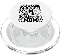I Am Not Just A Soccer Mom I Am The Goalkeeper's Mom PopSockets PopGrip for MagSafe
