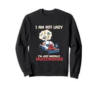 I Am Not Lazy Im Just Mentally Multitasking Funny Lazy Guy Sweatshirt