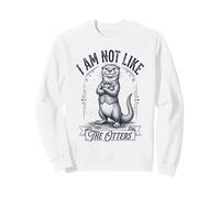 I Am Not Like The Otters Funny Dapper Pun Sweatshirt