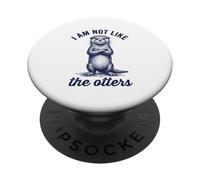I Am Not Like The Otters Funny Introvert Pun PopSockets Adhesive PopGrip