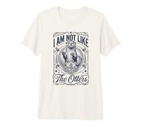 I Am Not Like The Otters Funny Nautical Pun Premium T-Shirt