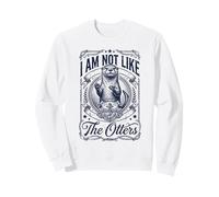 I Am Not Like The Otters Funny Nautical Pun Sweatshirt