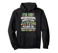 I Am Not Misbehaving I Have Autism Be Understanding Pullover Hoodie