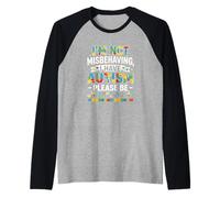 I Am Not Misbehaving I Have Autism Be Understanding Raglan Baseball Tee