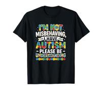I Am Not Misbehaving I Have Autism Be Understanding T-Shirt