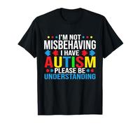 I Am Not Misbehaving I Have Autism Please Be Understanding T-Shirt