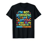 I Am Not Misbehaving I Have Autism Understanding T-Shirt