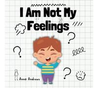 I Am Not My Feelings: Explaining Neurodiversity To Children And Carers