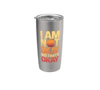I Am Not Okay But Thats Okay Stainless Steel Insulated Tumbler