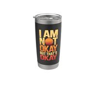 I Am Not Okay But Thats Okay Stainless Steel Insulated Tumbler